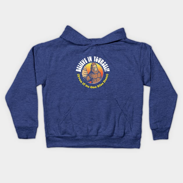 Believe in Yourself! (Even if No One Else Does) Bigfoot Kids Hoodie by GIANTSTEPDESIGN